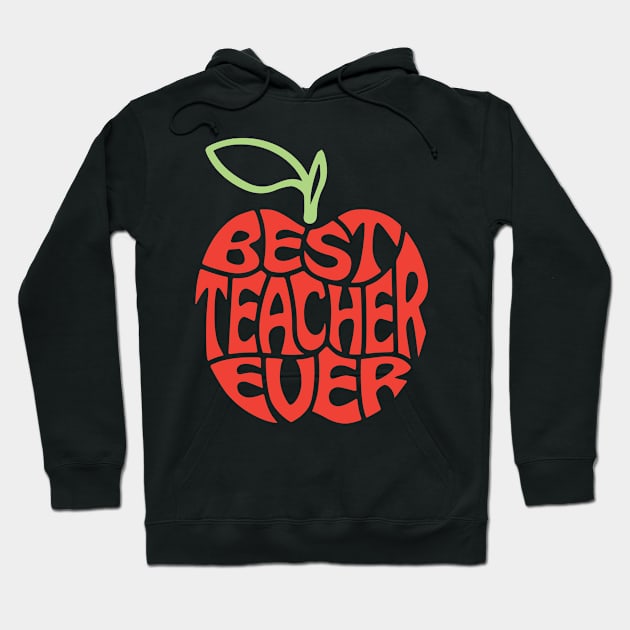 Best Teacher Ever Apple Design Hoodie by Tees by Confucius